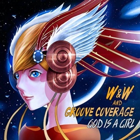 W&W AND GROOVE COVERAGE - GOD IS A GIRL